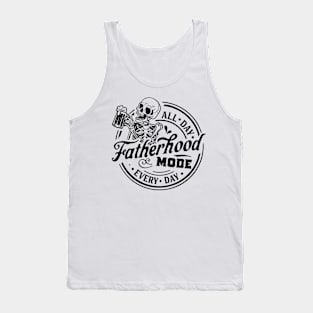 Skeleton Fatherhood Mode All Day Every Day Tank Top